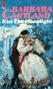 book cover of Kiss the Moonlight #70 by Barbara Cartland