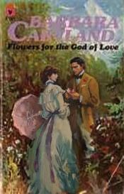 book cover of Flowers for the God of Love by Barbara Cartland