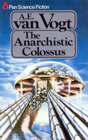 book cover of The Anarchistic Colossus by A.E. van Vogt