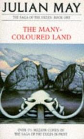 book cover of The Many-coloured Land (The Saga of the Exiles) by Julian May