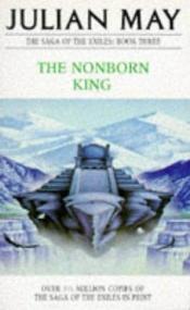 book cover of The Nonborn King by Julian May