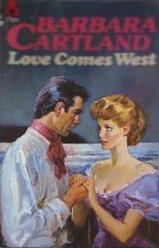 book cover of Love Comes West (A Camfield Novel of Love #8) by Barbara Cartland