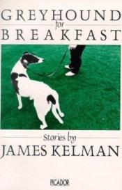 book cover of Greyhound for Breakfast by James Kelman