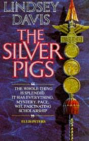 book cover of The Silver Pigs by Λίντσεϊ Ντέιβις
