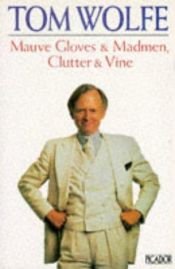 book cover of Mauve Gloves & Madmen, Clutter & Vine by تام وولف