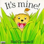 book cover of It's Mine (Picture Piper) by Rod Campbell