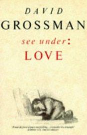 book cover of See Under: Love by David Grossman