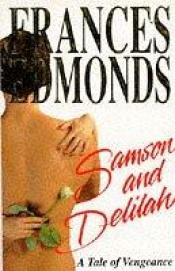 book cover of Samson and Delilah: A Tale of Vengeance by Frances Edmonds