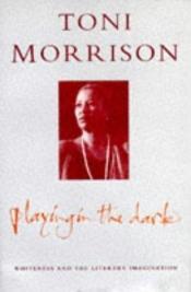 book cover of Playing in the Dark by Toni Morrison
