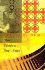 book cover of The Fabulous Englishman by Robert McCrum