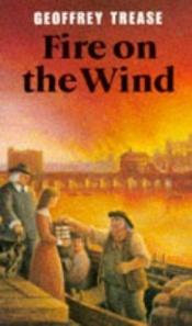 book cover of Fire on the Wind by Geoffrey Trease