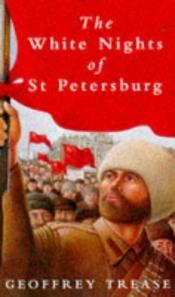 book cover of White Nights of St.Petersburg by Geoffrey Trease