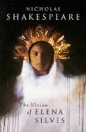 book cover of Die Vision der Elena Silves by Nicholas Shakespeare