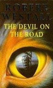 book cover of The devil on the road by Robert Westall