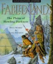 book cover of Plains of Howling Darkness (Fabled Lands S.) by Dave Morris|Jamie Thomson