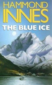book cover of The Blue Ice by Hammond Innes