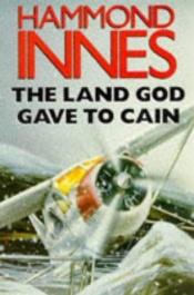 book cover of The Land God Gave to Cain by Hammond Innes