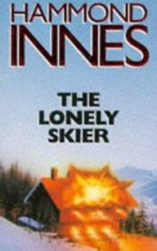 book cover of The Lonely Skier by Hammond Innes