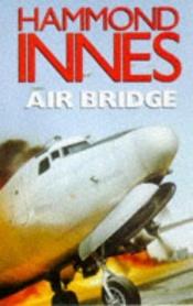 book cover of Air Bridge by Hammond Innes