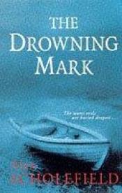 book cover of The Drowning Mark by Alan Scholefield