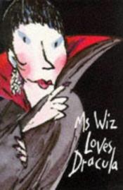 book cover of Ms Wiz Loves Dracula by Terence Blacker