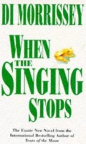 book cover of When the Singing Stops by Morrissey