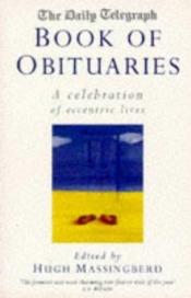 book cover of The Daily Telegraph Book of Obituaries : A Celebration of Eccentric Lives by Hugh Montgomery-Massingberd