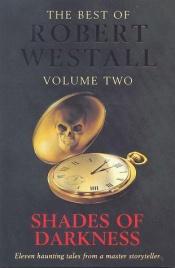 book cover of Shades of darkness : more of the ghostly best stories of Robert Westall by Robert Westall