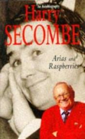 book cover of Arias and Raspberries: Vol. 1: An Autobiography by Harry Secombe