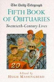 book cover of "Daily Telegraph" Book of Obituaries: 20th Century Lives v.5 (Vol 5) by Hugh Montgomery-Massingberd