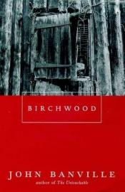book cover of Birchwood by Джон Бенвілл