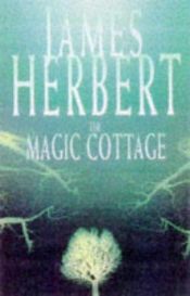 book cover of The Magic Cottage by جیمز هربرت
