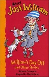 book cover of William's Day Off and Other Stories (Meet Just William) by Richmal Crompton