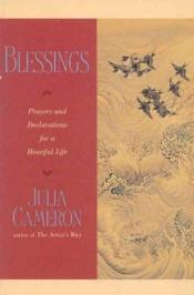 book cover of Blessings: Prayers and for a Heartful Life by Julia Cameron