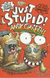 book cover of Just Stupid! by Andy Griffiths