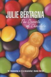book cover of The Opposite of Chocolate by Julie Bertagna
