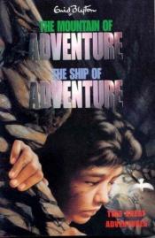 book cover of The Mountain of Adventure: AND Ship of Adventure (Adventure Series) by Инид Блајтон