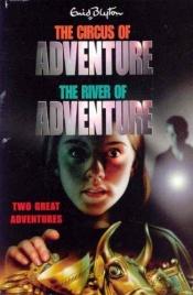 book cover of The Circus of Adventure and the River of Adventure (Adventure Series) (Adventure Series) by Энид Мэри Блайтон