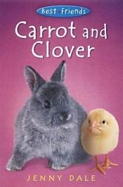 book cover of Carrot and Clover (Best Friends) by Ben M. Baglio