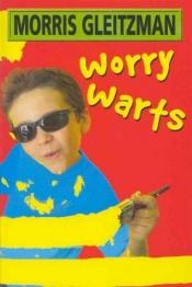 book cover of Worry Warts by Morris Gleitzman