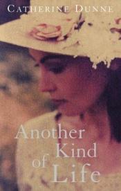 book cover of Another Kind of Life by Catherine Dunne