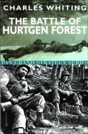 book cover of The Battle of Hurtgen Forest by Charles Whiting