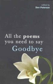 book cover of All the Poems You Need to Say Goodbye by Don Paterson