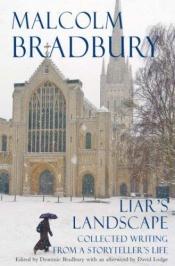 book cover of Liar's Landscape: Collected Writing from a Storyteller's Life by Malcolm Bradbury