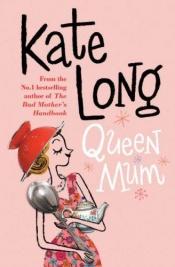 book cover of Queen mum by Kate Long