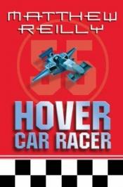 book cover of Hover Car Racer by Μάθιου Ράιλι
