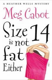 book cover of Size 14 Is Not Fat Either by Meg Cabotová