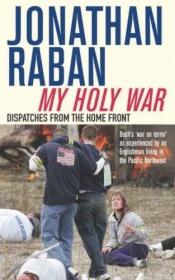 book cover of My holy war by Jonathan Raban