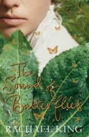 book cover of The Sound of Butterflies by Rachael King