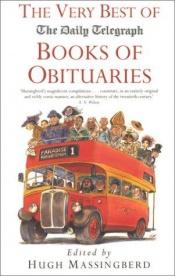 book cover of The Very Best of the Daily Telegraph Books of Obituaries by Hugh Montgomery-Massingberd